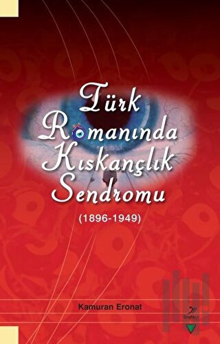Türk Romanında Kıskançlık Sendromu (1896-1949)