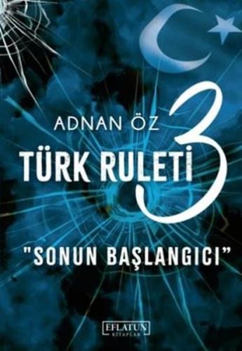Türk Ruleti 3 - Sonun Başlangıcı