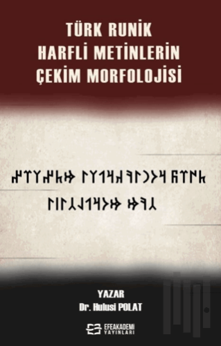 Türk Runik Harfli Metinlerin Çekim Morfolojisi