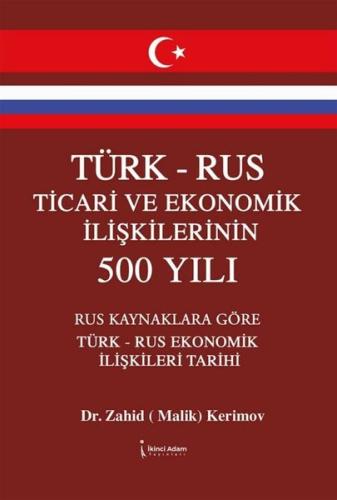 Türk-Rus Ticari ve Ekonomik İlişkilerinin 500 Yılı