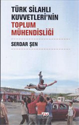 Türk Silahlı Kuvvetleri’nin Toplum Mühendisliği | Kitap Ambarı