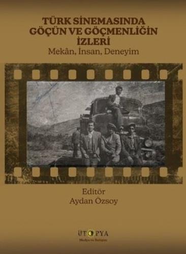 Türk Sinemasında Göçün ve Göçmenliğin İzleri: Mekan İnsan Deneyim | Ki