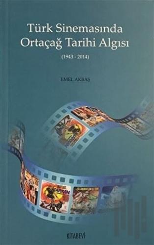 Türk Sinemasında Ortaçağ Tarihi Algısı