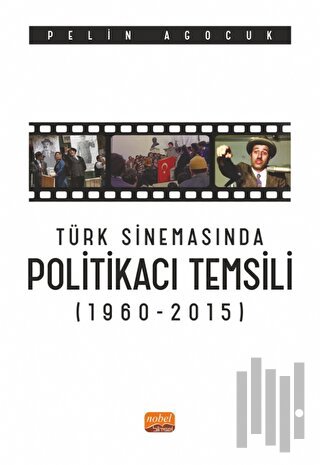 Türk Sinemasında Politikacı Temsili (1960-2015)