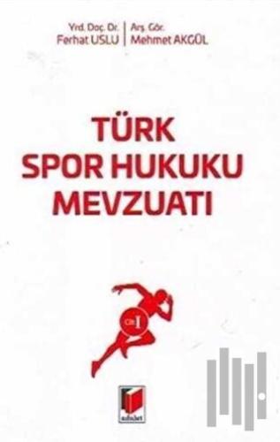 Türk Spor Hukuku Mevzuatı Cilt: 1 (Ciltli)