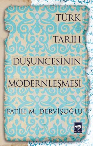 Türk Tarih Düşüncesinin Modernleşmesi | Kitap Ambarı