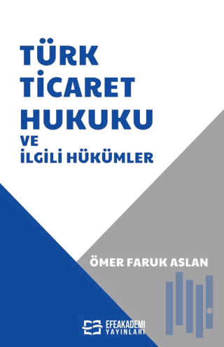 Türk Ticaret Hukuku ve İlgili Hükümler