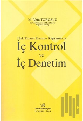 Türk Ticaret Kanunu Kapsamında İç Kontrol ve İç Denetim