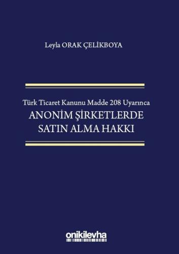Türk Ticaret Kanunu Madde 208 Uyarınca Anonim Şirketlerde Satın Alma Hakkı (Ciltli)