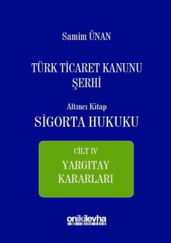 Türk Ticaret Kanunu Şerhi Altıncı Kitap-Sigorta Hukuku (Ciltli)