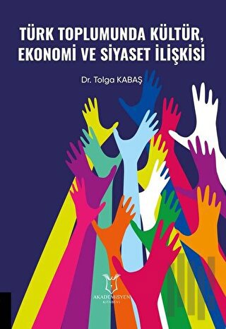 Türk Toplumunda Kültür Ekonomi ve Siyaset İlişkisi