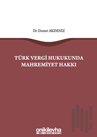 Türk Vergi Hukukunda Mahremiyet Hakkı