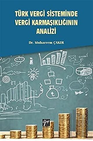 Türk Vergi Sisteminde Vergi Karmaşıklığının Analizi