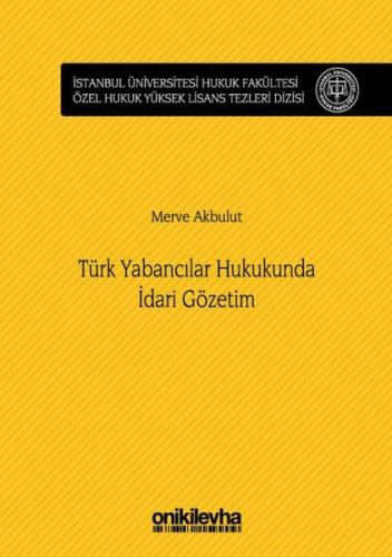 Türk Yabancılar Hukukunda İdari Gözetim (Ciltli)