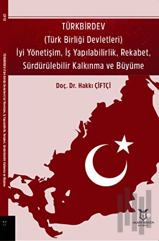 TÜRKBİRDEV (Türk Birliği Devletleri) İyi Yönetişim, İş Yapılabilirlik, Rekabet, Sürdürülebilir Kalkınma ve Büyüme