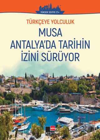 Türkçeye Yolculuk - Musa Antalya'da Tarihin İzini Sürüyor (Yüksek Sevi