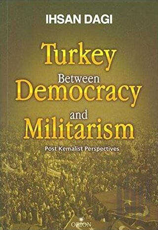 Turkey Between Democracy and Militarism