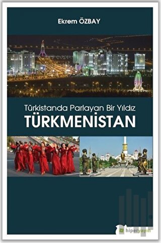 Türkistanda Parlayan Bir Yıldız Türkmenistan