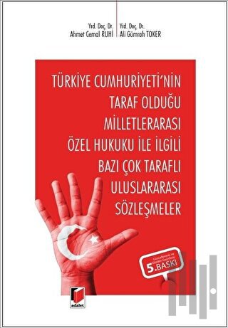 Türkiye Cumhuriyeti'nin Taraf Olduğu Milletlerarası Özel Hukuku İle İlgili Bazı Çok Taraflı Uluslararası Sözleşmeler (Ciltli)