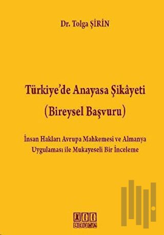 Türkiye’de Anayasa Şikayeti (Bireysel Başvuru)