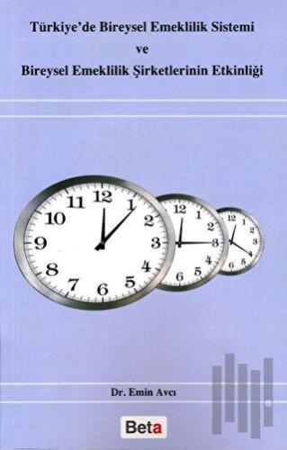 Türkiye’de Bireysel Emeklilik Sistemi ve Bireysel Emeklilik Şirketlerinin Etkinliği