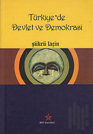 Türkiye’de Devlet ve Demokrasi