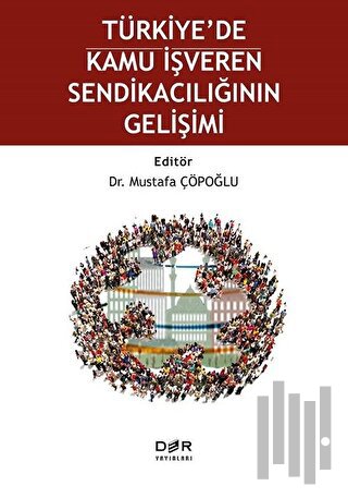 Türkiye’de Kamu İşveren Sendikacılığının Gelişimi