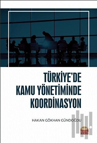 Türkiye’de Kamu Yönetiminde Koordinasyon