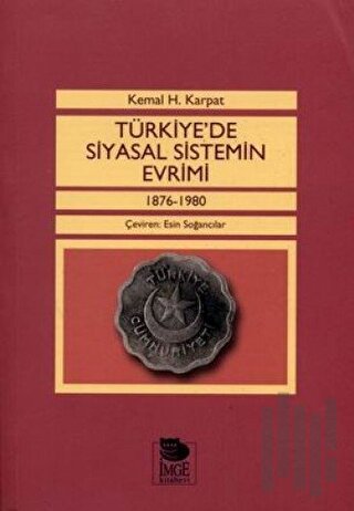 Türkiye’de Siyasal Sistemin Evrimi 1876 - 1980 | Kitap Ambarı