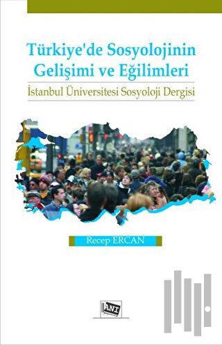 Türkiye’de Sosyolojinin Gelişimi ve Eğilimleri