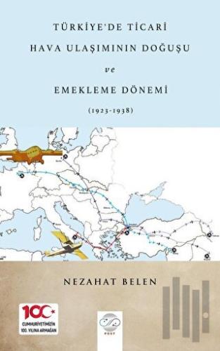 Türkiye’de Ticari Hava Ulaşımının Doğuşu Ve Emekleme Dönemi (1923-1938)