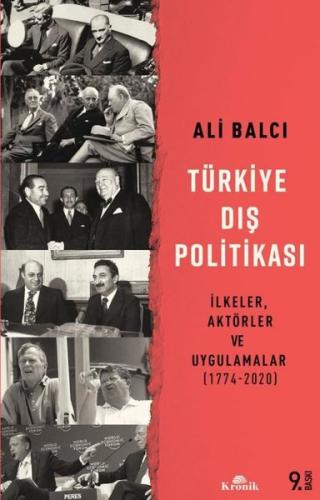 Türkiye Dış Politikası - İlkeler Aktörler ve Uygulamalar 1774 - 2020 |