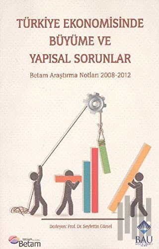 Türkiye Ekonomisinde Büyüme ve Yapısal Sorunlar