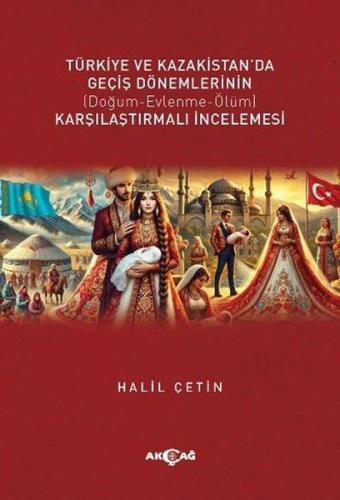 Türkiye Kazakistan'da Geçiş Dönemlerinin Karşılaştırmalı İncelemesi | 