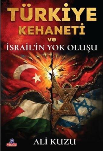 Türkiye Kehaneti ve İsrail'in Yok Oluşu