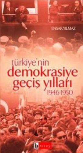 Türkiye’nin Demokrasiye Geçiş Yılları 1946-1950 | Kitap Ambarı