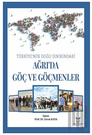 Türkiye’nin Doğu Sınırındaki Ağrı’da Göç ve Göçmenler