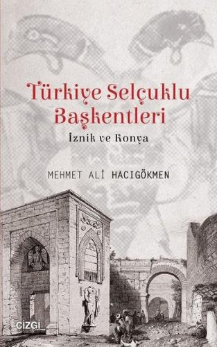 Türkiye Selçuklu Başkentleri (İznik ve Konya)