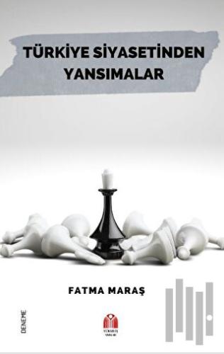 Türkiye Siyasetinden Yansımalar