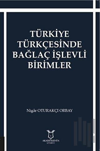 Türkiye Türkçesinde Bağlaç İşlevli Birimler