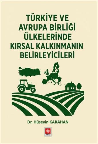 Türkiye ve Avrupa Birliği Ülkelerinde Kırsal Kalkınmanın Belirleyicileri