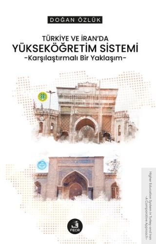 Türkiye ve İran'da Yükseköğretim Sistemi - Karşılaştırmalı Bir Yaklaşım