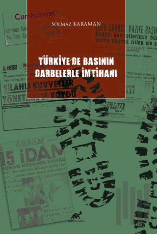 Türkiye'de Basının Darbelerle İmtihanı