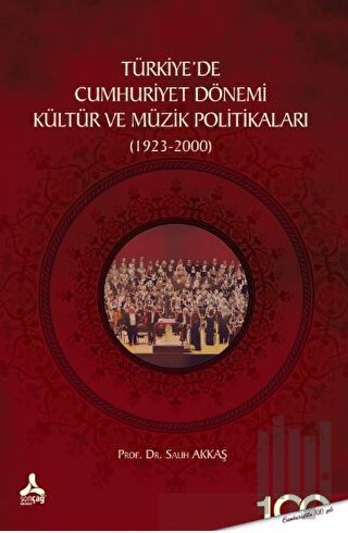 Türkiyede Cumhuriyet Dönemi Kültür ve Müzik Politikaları (1923-2000) |