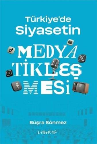 Türkiye'de Siyasetin Medyatikleşmesi | Kitap Ambarı