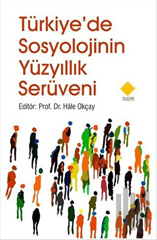 Türkiye'de Sosyolojinin Yüzyıllık Serüveni