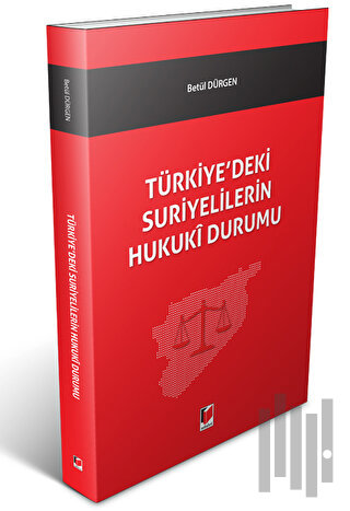 Türkiye'deki Suriyelilerin Hukuki Durumu