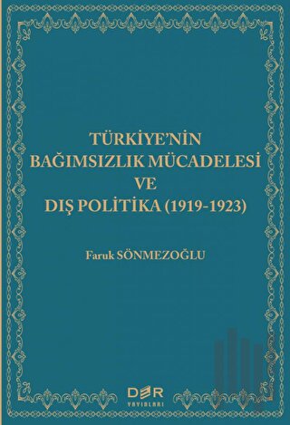 Türkiye'nin Bağımsızlık Mücadelesi ve Dış Politika (1919-1923)