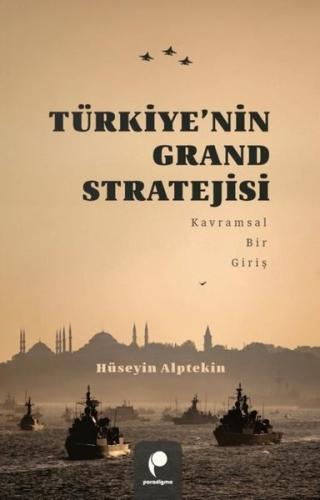 Türkiye'nin Grand Stratejisi - Kavramsal Bir Giriş | Kitap Ambarı