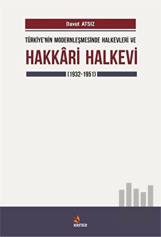 Türkiye'nin Modernleşmesinde Halkevleri ve Hakkari Halkevi (1932-1951)